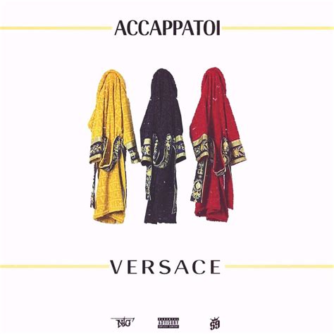 ntò accappatoi versace genius|Ntò – Accappatoi Versace Lyrics .